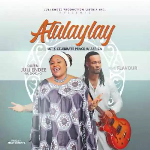 Juli Endee - Atulaylay (ft. Flavour)